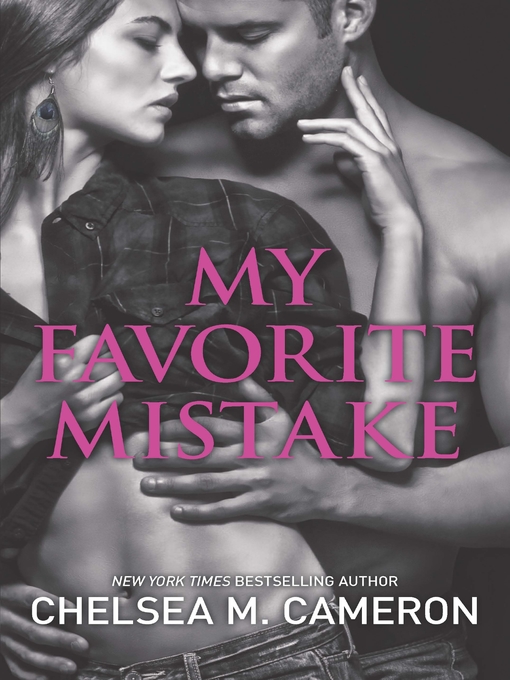 Title details for My Favorite Mistake by Chelsea M. Cameron - Available